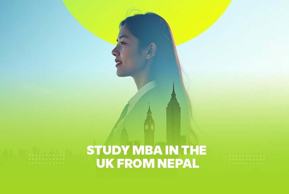 Study MBA in the UK from Nepal: Complete Guide 2026